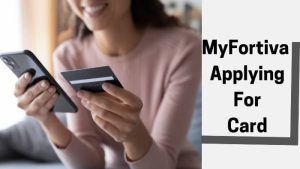 MyFortiva-Applying-For-Card